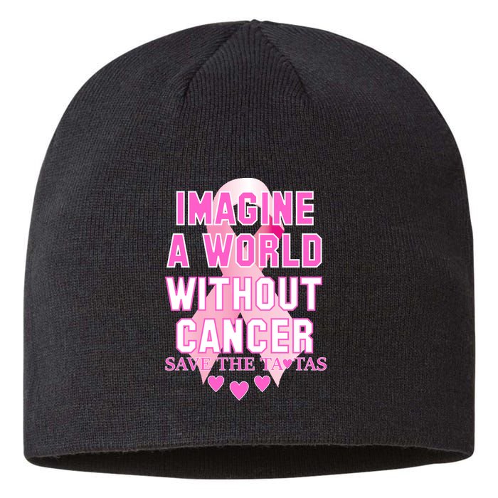 Imagine A World Without Cancer Save The Tatas Sustainable Beanie