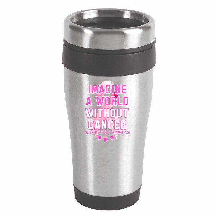 Imagine A World Without Cancer Save The Tatas 16oz Travel Tumbler