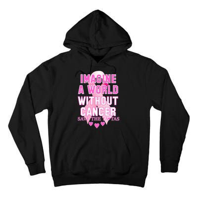 Imagine A World Without Cancer Save The Tatas Tall Hoodie