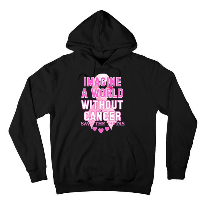 Imagine A World Without Cancer Save The Tatas Tall Hoodie