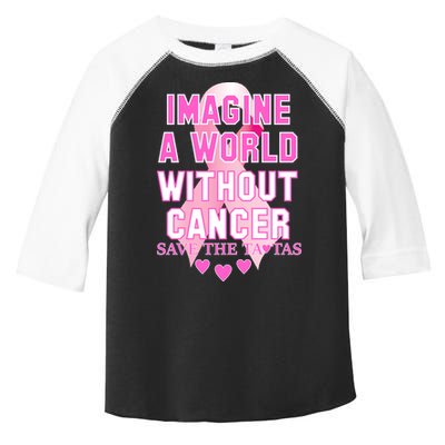 Imagine A World Without Cancer Save The Tatas Toddler Fine Jersey T-Shirt
