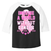 Imagine A World Without Cancer Save The Tatas Toddler Fine Jersey T-Shirt