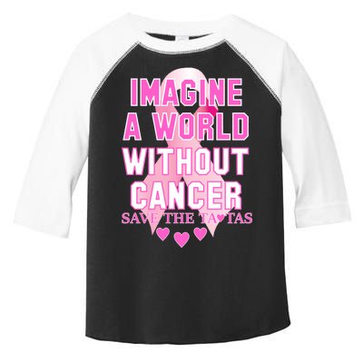 Imagine A World Without Cancer Save The Tatas Toddler Fine Jersey T-Shirt