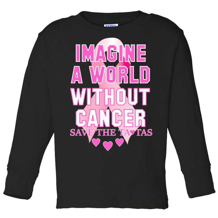 Imagine A World Without Cancer Save The Tatas Toddler Long Sleeve Shirt