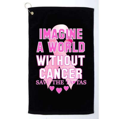 Imagine A World Without Cancer Save The Tatas Golf Towel