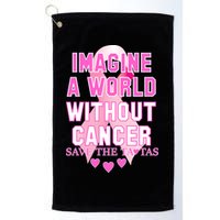 Imagine A World Without Cancer Save The Tatas Golf Towel