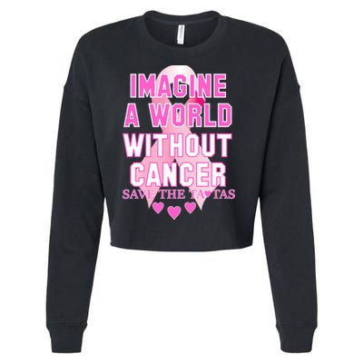 Imagine A World Without Cancer Save The Tatas Cropped Pullover Crew