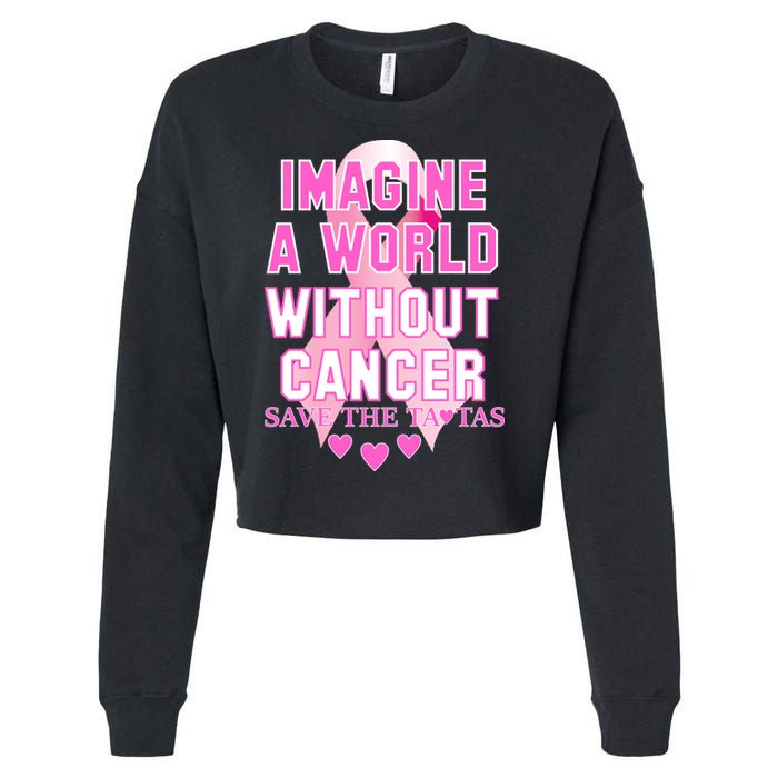 Imagine A World Without Cancer Save The Tatas Cropped Pullover Crew