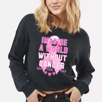 Imagine A World Without Cancer Save The Tatas Cropped Pullover Crew
