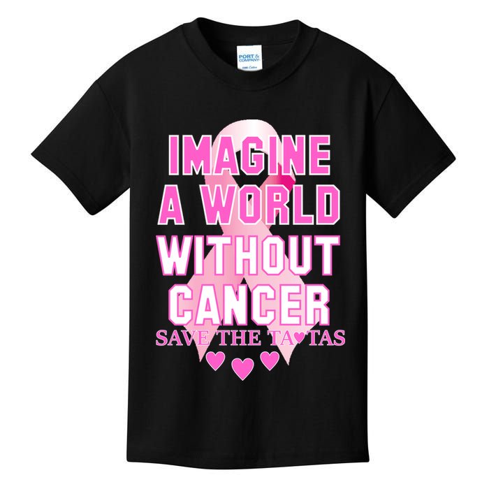 Imagine A World Without Cancer Save The Tatas Kids T-Shirt