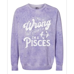 I May Be Wrong But I Doubt It Funny Sarcastic Colorblast Crewneck Sweatshirt