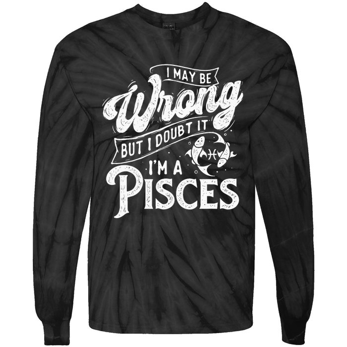 I May Be Wrong But I Doubt It Funny Sarcastic Tie-Dye Long Sleeve Shirt