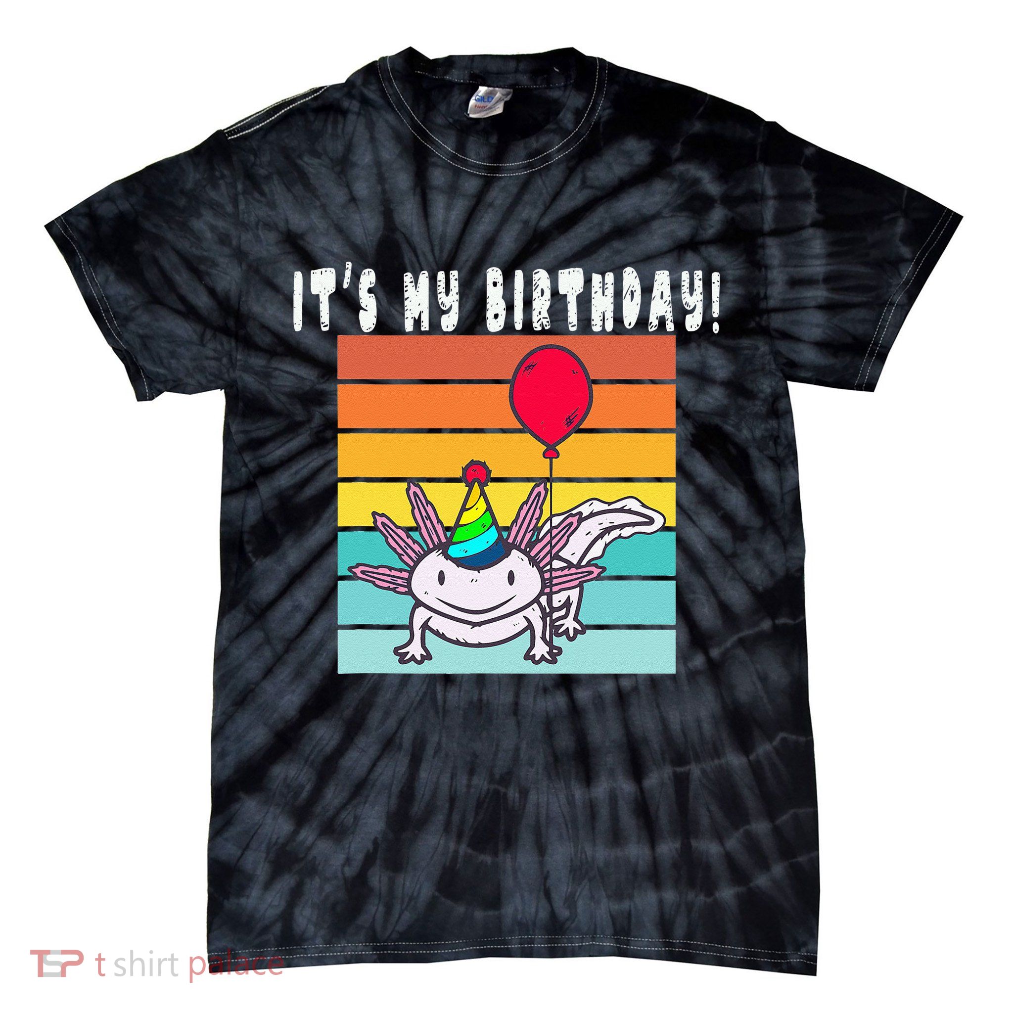Its My Birthday Axolotl Party Hat & Balloon Tie-Dye T-Shirt