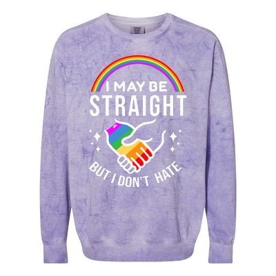 I May Be Straight But I Dont Hate Pride Colorblast Crewneck Sweatshirt