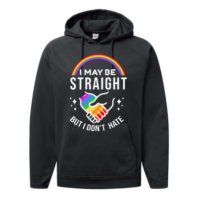 I May Be Straight But I Dont Hate Pride Performance Fleece Hoodie