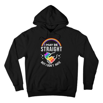 I May Be Straight But I Dont Hate Pride Hoodie