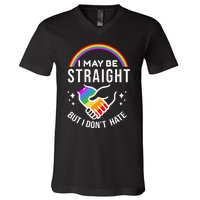 I May Be Straight But I Dont Hate Pride V-Neck T-Shirt