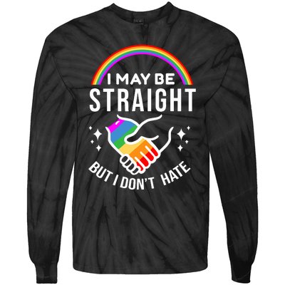 I May Be Straight But I Dont Hate Pride Tie-Dye Long Sleeve Shirt