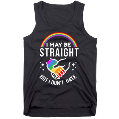 I May Be Straight But I Dont Hate Pride Tank Top