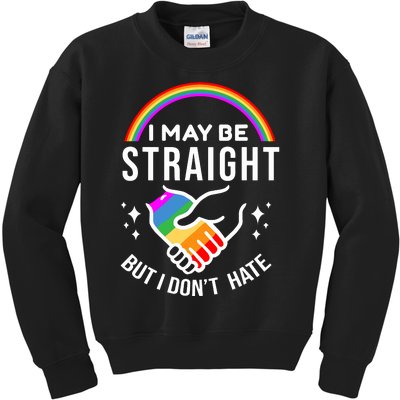 I May Be Straight But I Dont Hate Pride Kids Sweatshirt