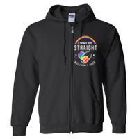 I May Be Straight But I Dont Hate Pride Full Zip Hoodie