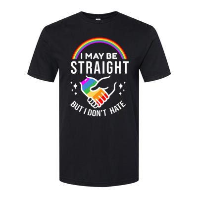 I May Be Straight But I Dont Hate Pride Softstyle CVC T-Shirt