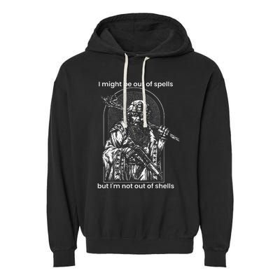 I Might Be Out Of Spells But IM Not Out Of Shells Garment-Dyed Fleece Hoodie