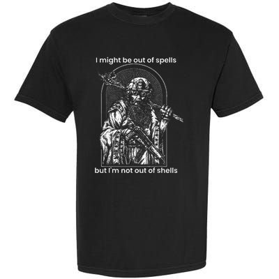 I Might Be Out Of Spells But IM Not Out Of Shells Garment-Dyed Heavyweight T-Shirt