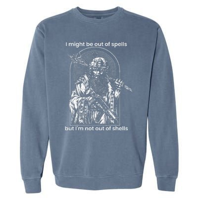 I Might Be Out Of Spells But IM Not Out Of Shells Garment-Dyed Sweatshirt