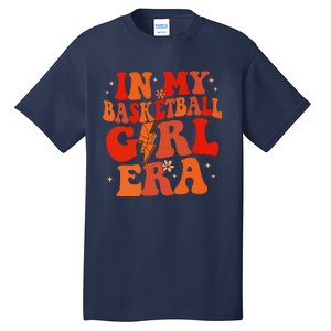 In My Basketball Girl Era Retro Groovy Basketball Girl Tall T-Shirt