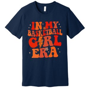 In My Basketball Girl Era Retro Groovy Basketball Girl Premium T-Shirt