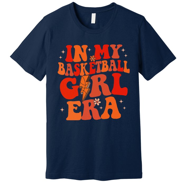 In My Basketball Girl Era Retro Groovy Basketball Girl Premium T-Shirt