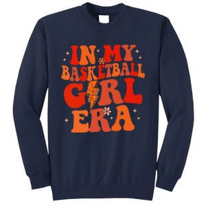 In My Basketball Girl Era Retro Groovy Basketball Girl Tall Sweatshirt