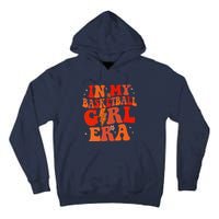 In My Basketball Girl Era Retro Groovy Basketball Girl Tall Hoodie