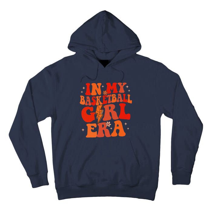 In My Basketball Girl Era Retro Groovy Basketball Girl Tall Hoodie