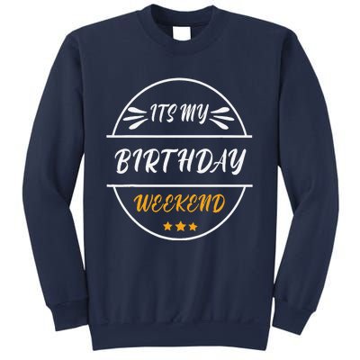 Its My Birthday Weekend Design For A Birthday Celebrant Sweatshirt