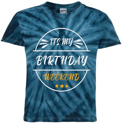 Its My Birthday Weekend Design For A Birthday Celebrant Kids Tie-Dye T-Shirt