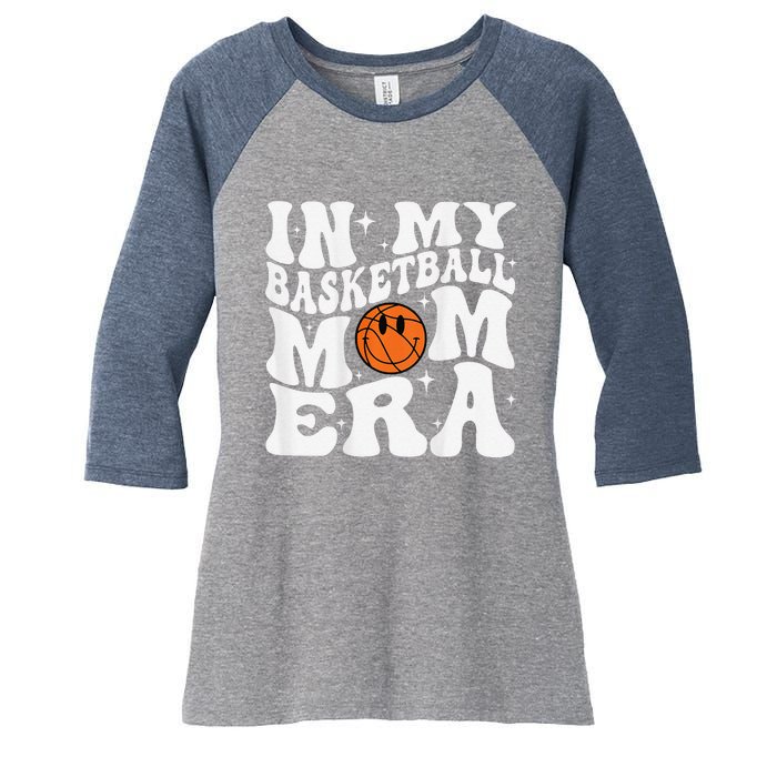 In My Basketball Mom Era Basketball Lover Mom Sport Women's Tri-Blend 3/4-Sleeve Raglan Shirt