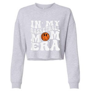 In My Basketball Mom Era Basketball Lover Mom Sport Cropped Pullover Crew