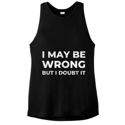 I May Be Wrong But I Doubt It Ladies PosiCharge Tri-Blend Wicking Tank