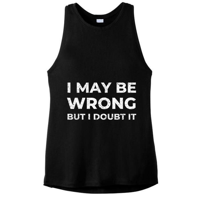 I May Be Wrong But I Doubt It Ladies PosiCharge Tri-Blend Wicking Tank