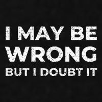 I May Be Wrong But I Doubt It Ladies PosiCharge Tri-Blend Wicking Tank