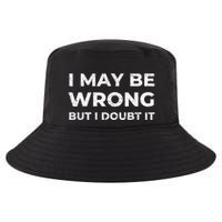 I May Be Wrong But I Doubt It Cool Comfort Performance Bucket Hat