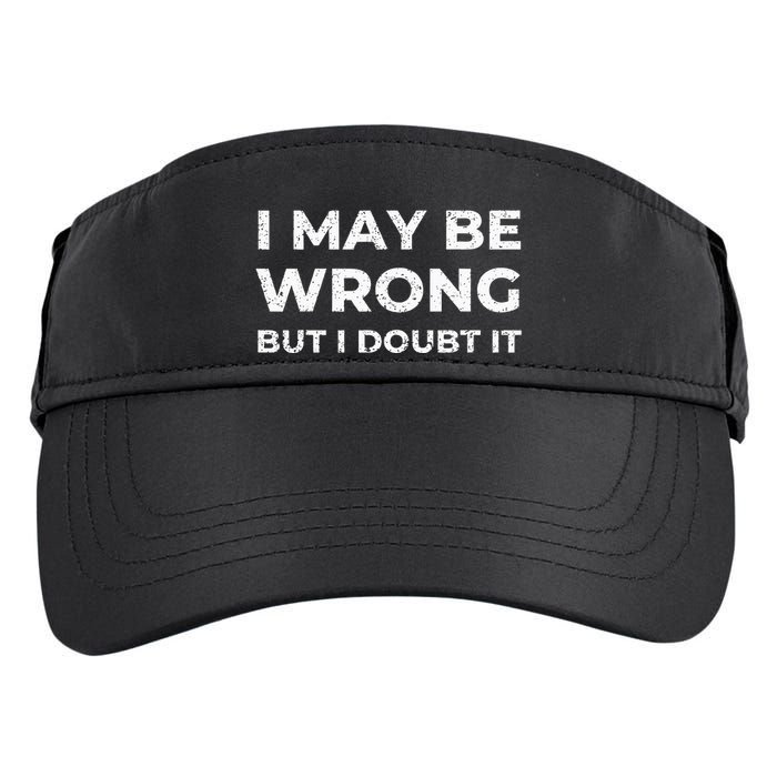 I May Be Wrong But I Doubt It Adult Drive Performance Visor