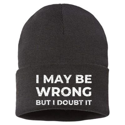 I May Be Wrong But I Doubt It Sustainable Knit Beanie