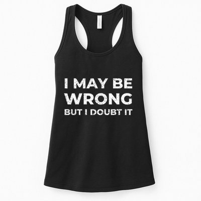 I May Be Wrong But I Doubt It Womens Tank Top