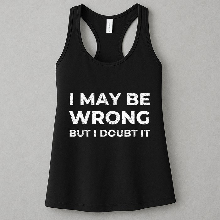 I May Be Wrong But I Doubt It Womens Tank Top