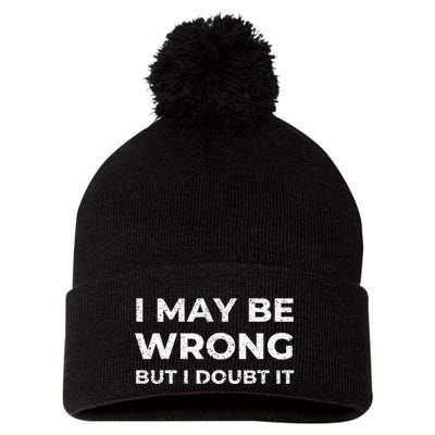 I May Be Wrong But I Doubt It Pom Pom 12in Knit Beanie