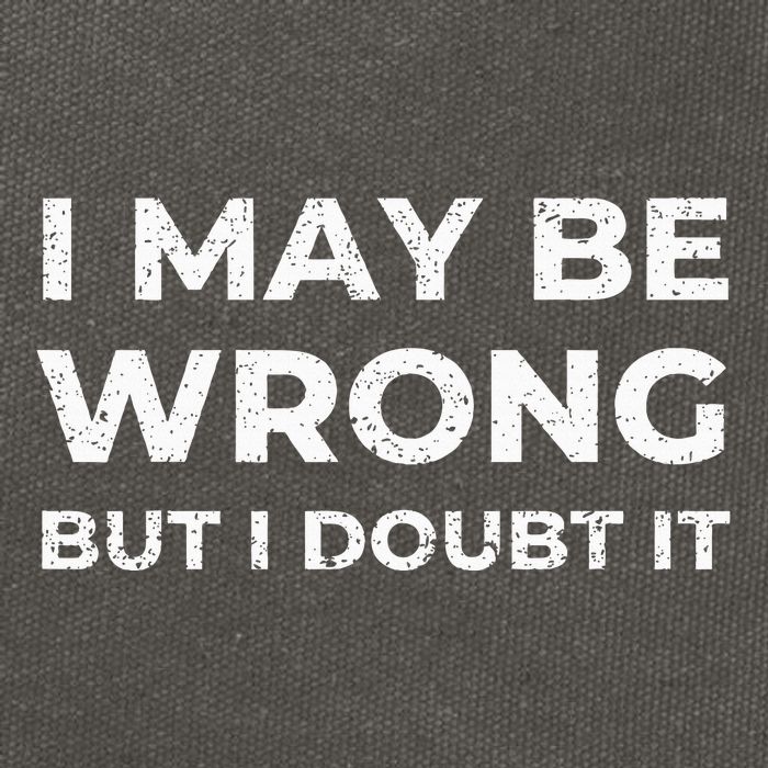 I May Be Wrong But I Doubt It Cotton Canvas Backpack