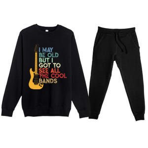 I May Be Old But I Got To See All The Cool Bands Funny Gift Premium Crewneck Sweatsuit Set